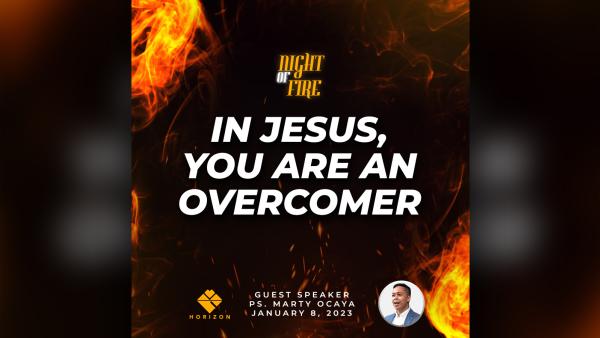 IN JESUS, YOU ARE AN OVERCOMER